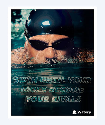 Watery simning poster - Swim until your idols become your rivals
