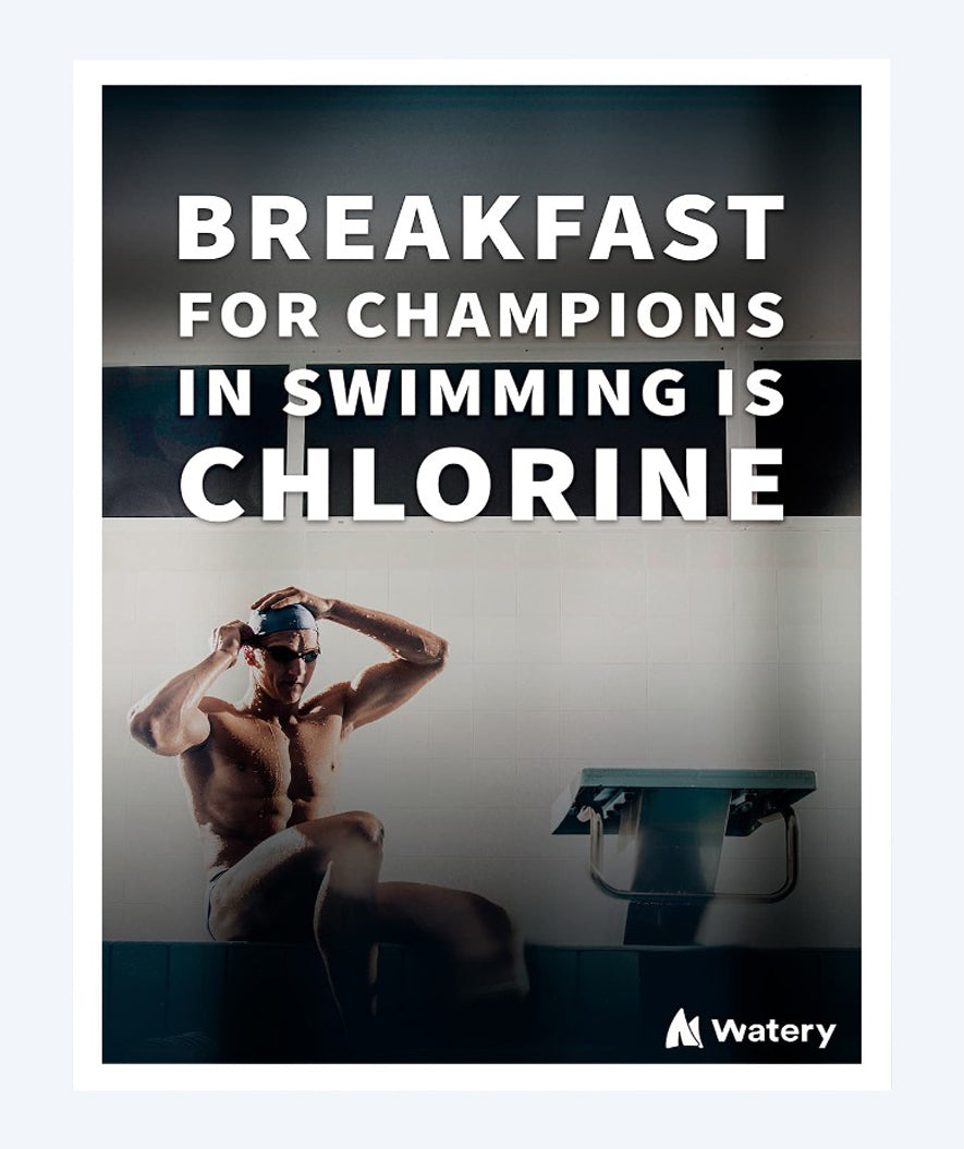 Watery simning poster - Breakfast for champions in swimming is chlorine