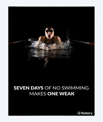 Watery simning poster - Seven Days Of No Swimming Makes One Weak