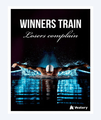 Watery simning poster - Winners Train - Losers Complain